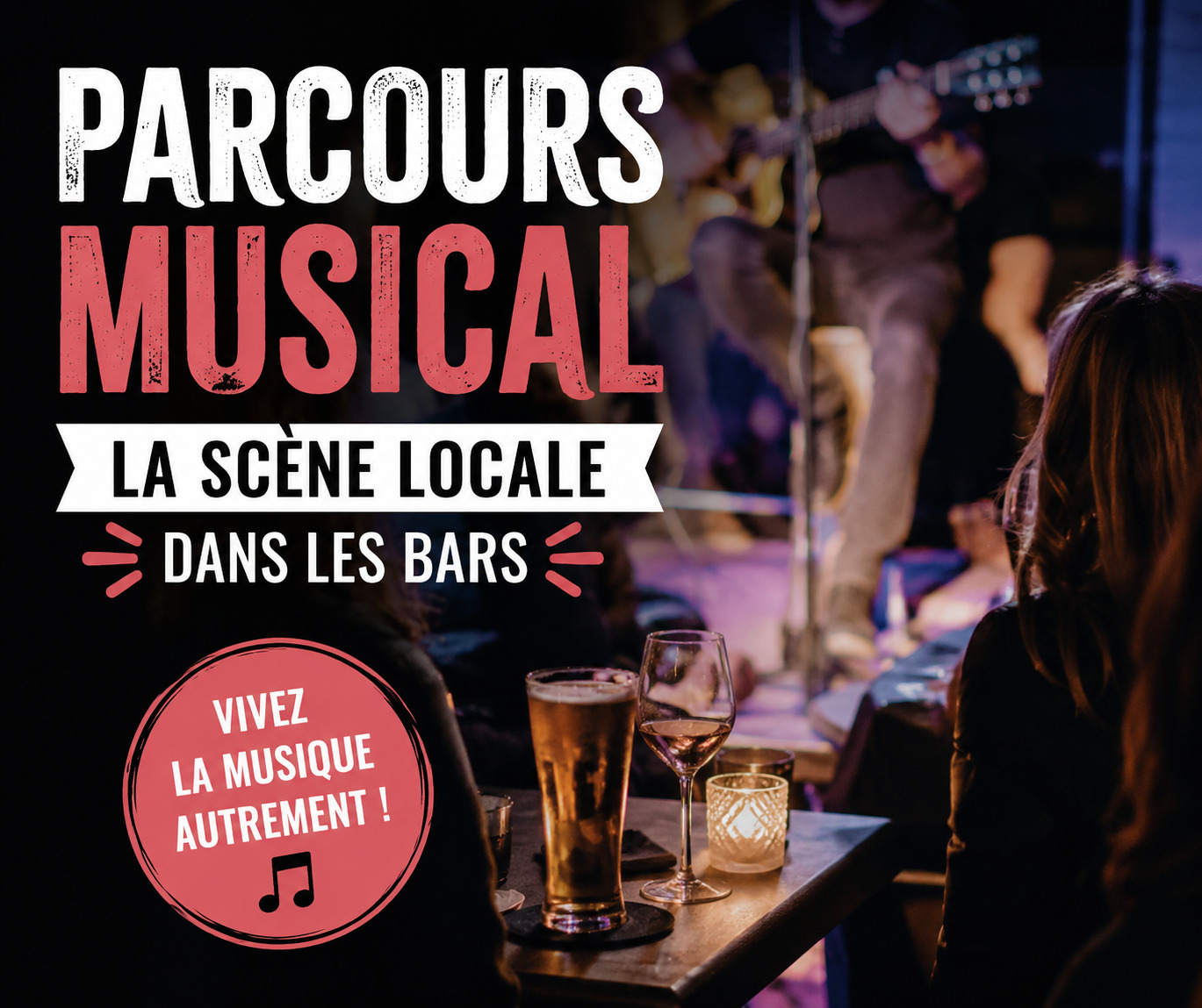 PARCOURS MUSICAL LA SCÈNE LOCALE DANS LES BARS
