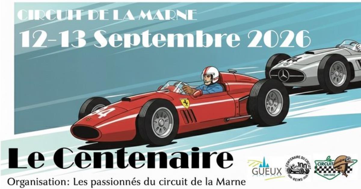Centenaire du circuit de Reims-Gueux